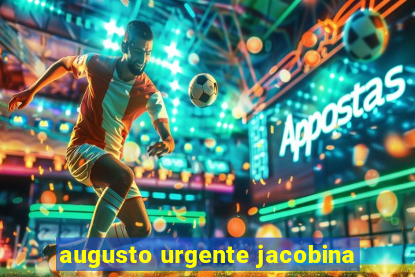 augusto urgente jacobina